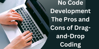 No Code Development The Pros and Cons of Drag-and-Drop Codi.