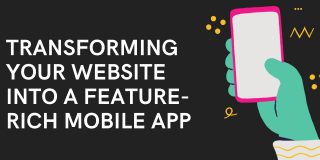 A Comprehensive Guide to Transforming Your Website into a Feature-Rich Mobile App.j